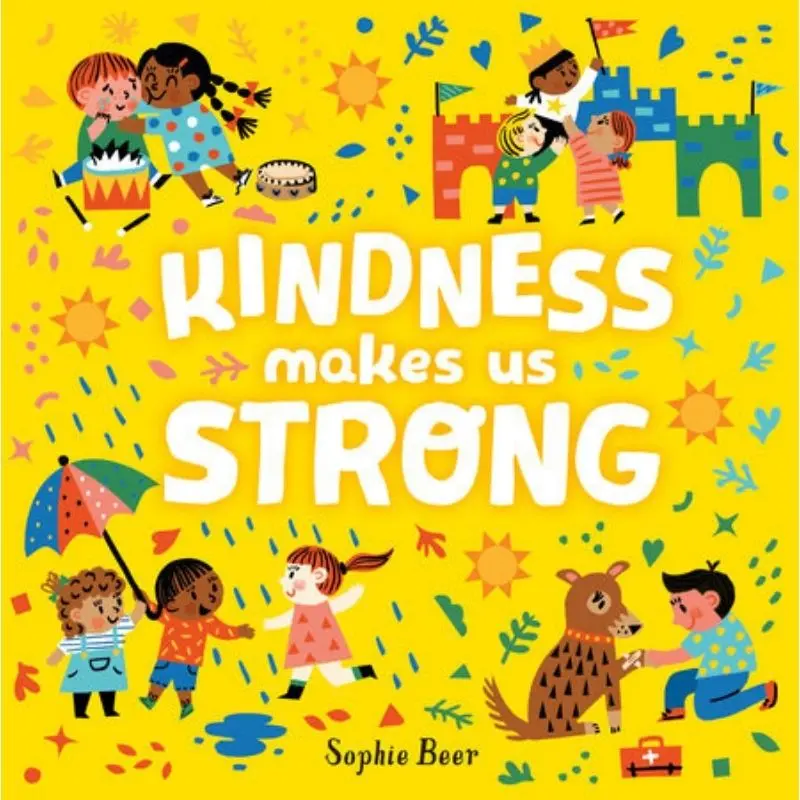 Kindness Makes Us Strong Book 1